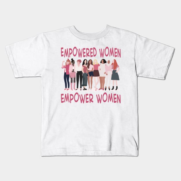 Empowered Women Empower Women Kids T-Shirt by frickinferal